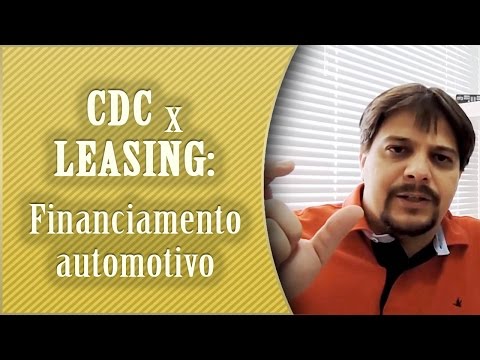 Financiamento de carro: CDC ou Leasing