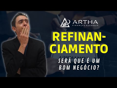REFINANCIAMENTO DE EMPRÉSTIMO É UM BOM NEGÓCIO?