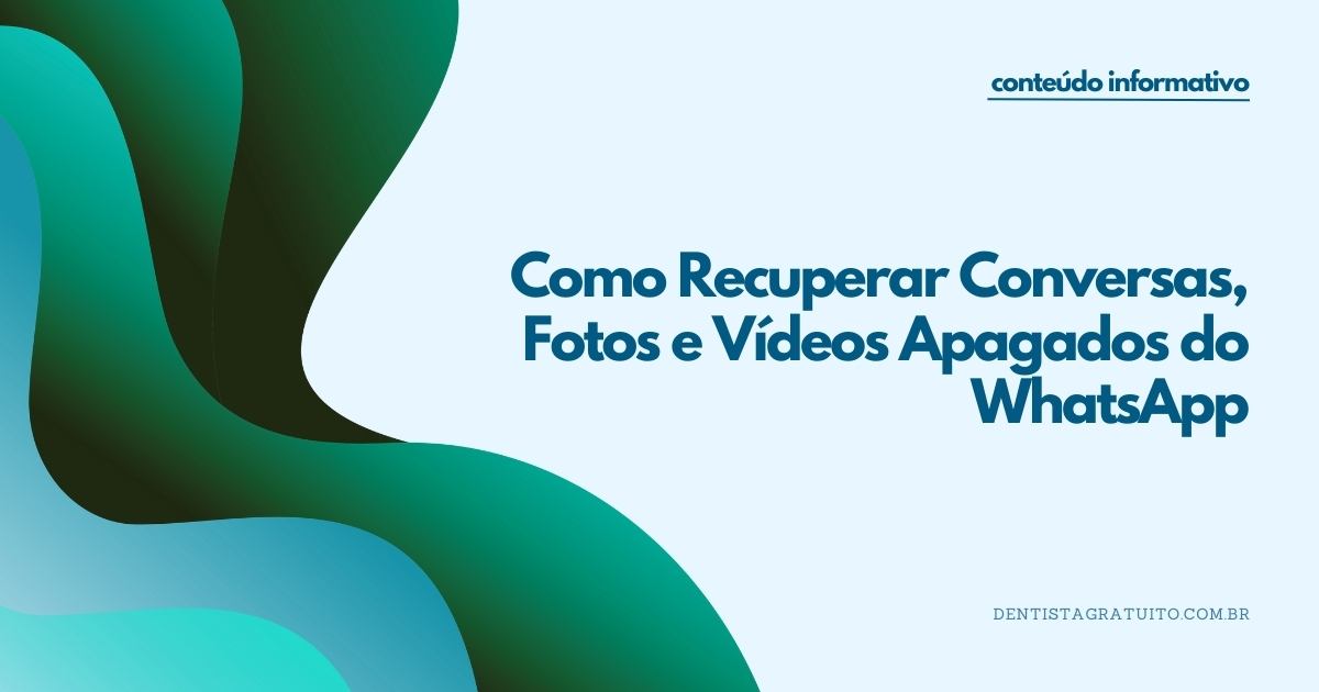 Como Recuperar Conversas, Fotos e Vídeos Apagados do WhatsApp