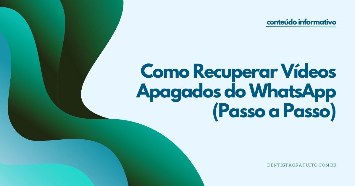 Como Recuperar Vídeos Apagados do WhatsApp (Passo a Passo)