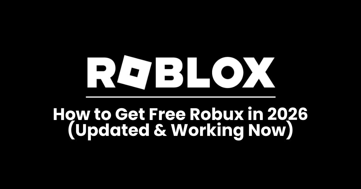 How to Get Free Robux in 2026 (Updated & Working Now)