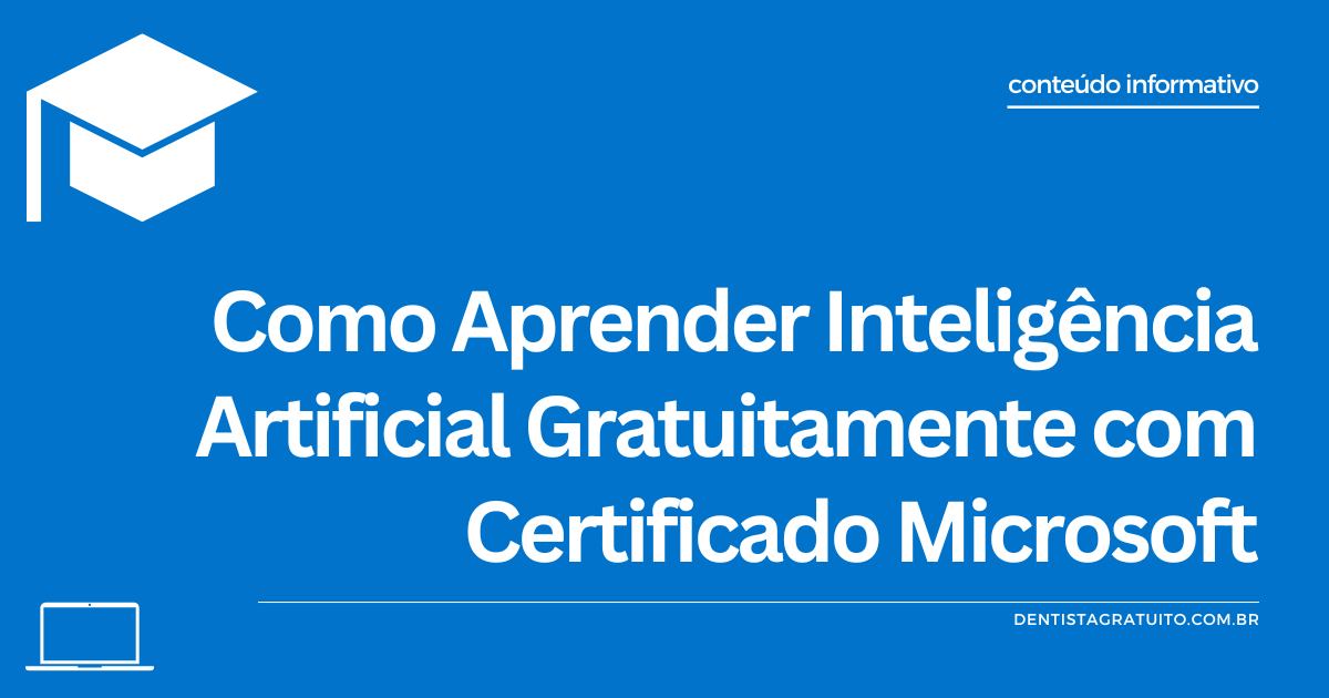 Como Aprender Inteligência Artificial Gratuitamente com Certificado Microsoft