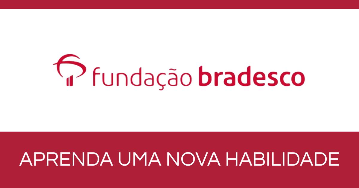 FUNDAÇÃO BRADESCO CURSOS GRATUITOS