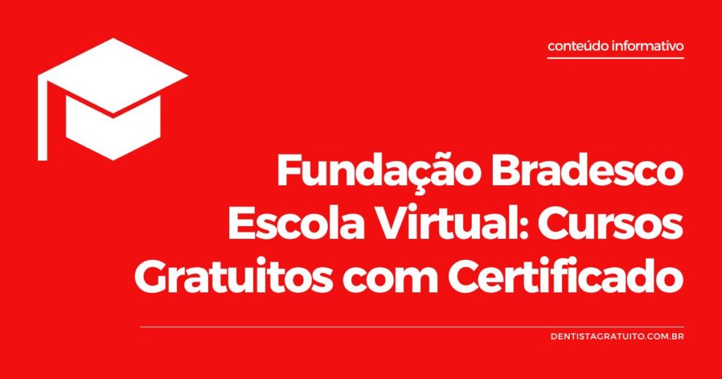 Fundação Bradesco Escola Virtual: Cursos Gratuitos com Certificado