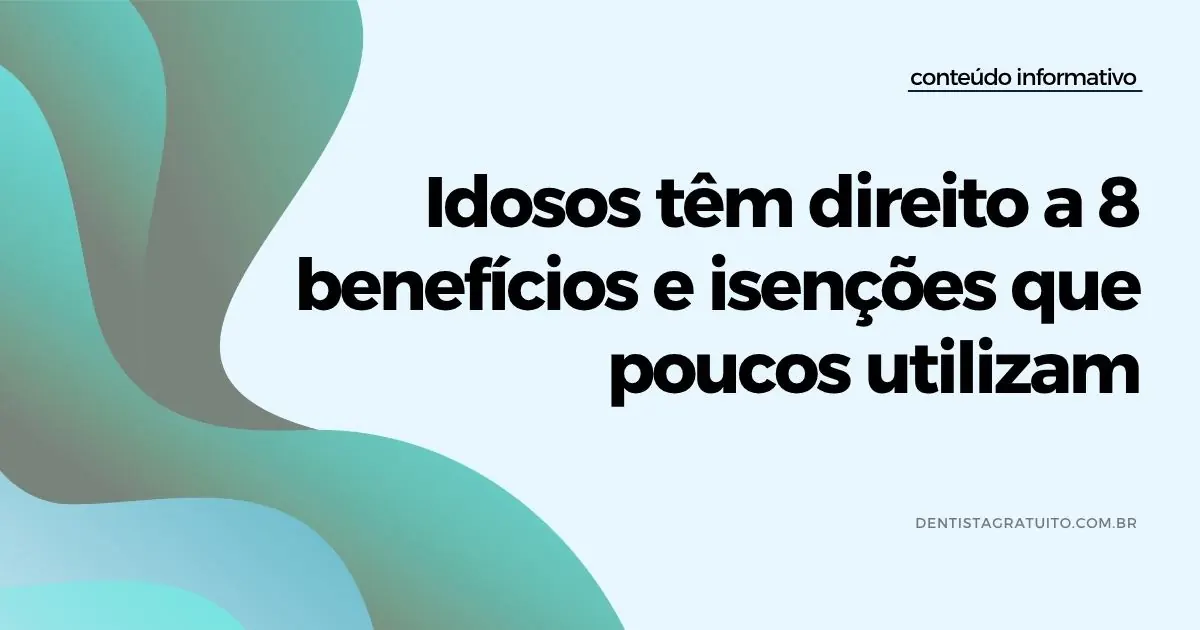 Idosos têm direito a 8 benefícios e isenções que poucos utilizam